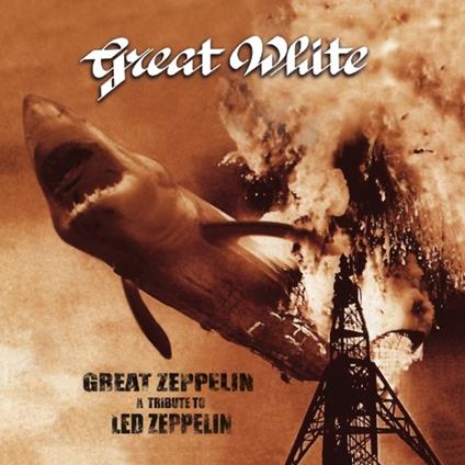 Great Zeppelin - A Tribute To Led Zeppelin - CD Audio di Great White