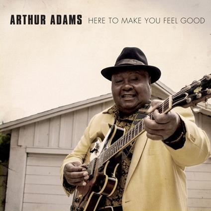 Here To Make You Feel Good - CD Audio di Arthur Adams