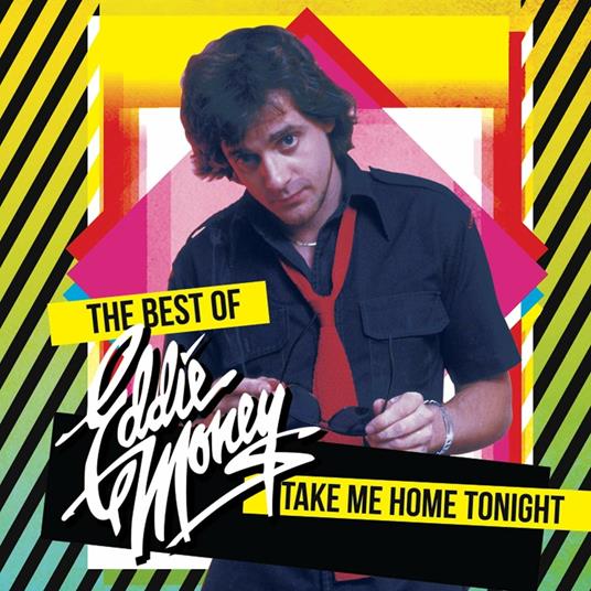 Take Me Home Tonight (The Best Of) - CD Audio di Eddie Money