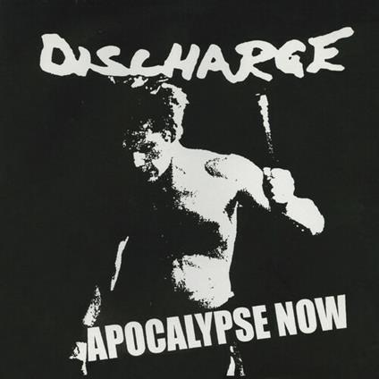 Apocalypse Now - CD Audio di Discharge