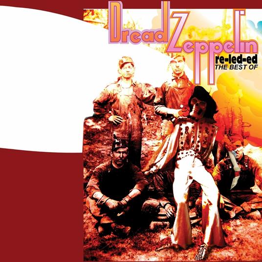 Re-Led-Ed. The Best of - CD Audio di Dread Zeppelin