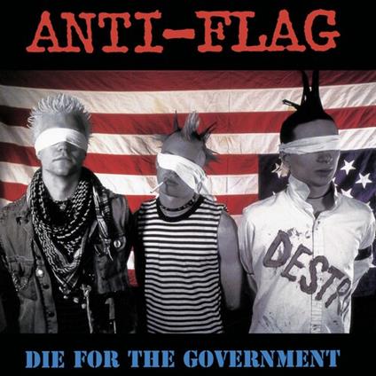 Die For The Government - Vinile LP di Anti-Flag