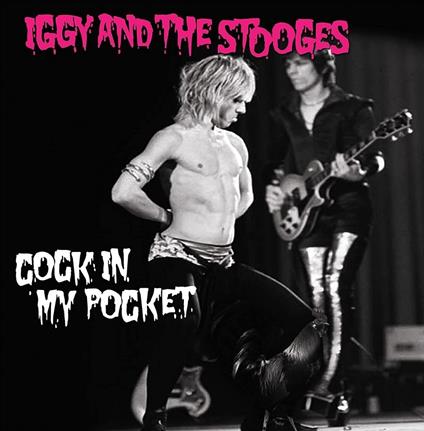 Cock In My Pocket (Blue) - Vinile LP di Iggy & the Stooges