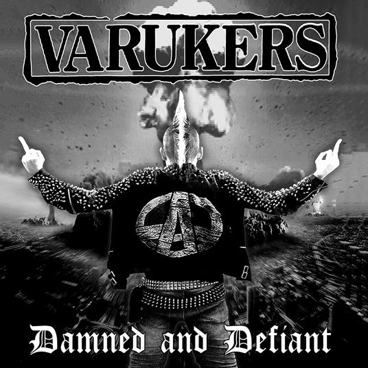 Damned & Defiant - CD Audio di Varukers