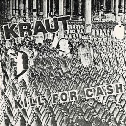 Kill For Cash (White Vinyl) - Vinile LP di Kraut