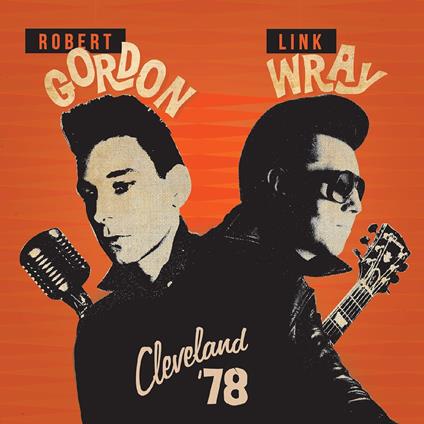 Cleveland '78 (Yellow-Red Splatter) - Vinile LP di Link Wray,Robert Gordon