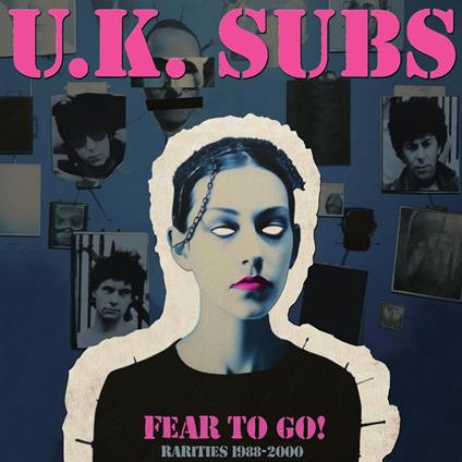 Fear To Go Rarities 1988-2000 (Pink) - Vinile LP di UK Subs