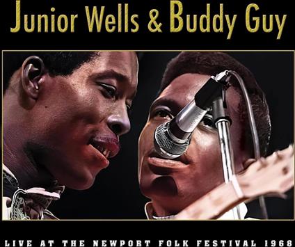 Live At The Newport Folk Festival 1968 - CD Audio di Buddy Guy,Junior Wells