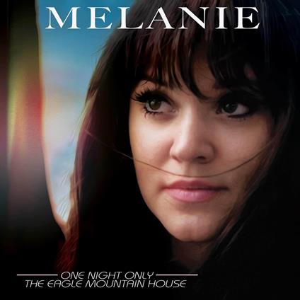 One Night Only. Eagle Mountain House - Vinile LP di Melanie