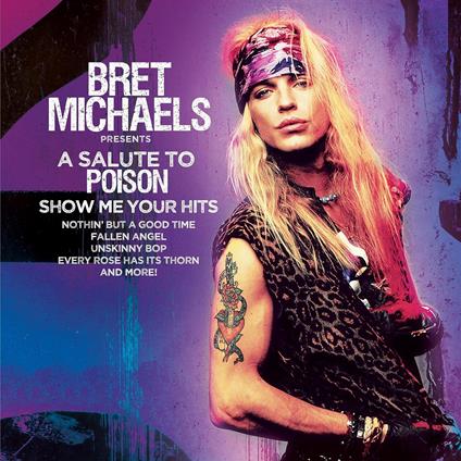 A Salute To Poison - Show Me Your Hits - Vinile LP di Bret Michaels