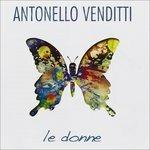 Le donne - CD Audio di Antonello Venditti