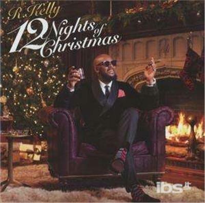 12 Nights Of Christmas - CD Audio di R. Kelly