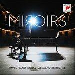 Miroirs. Ravel Piano Works - CD Audio di Alexander Krichel