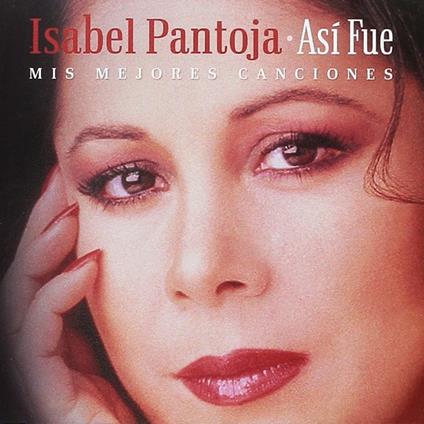 Asi Fue. Mis Mejores - CD Audio di Isabel Pantoja