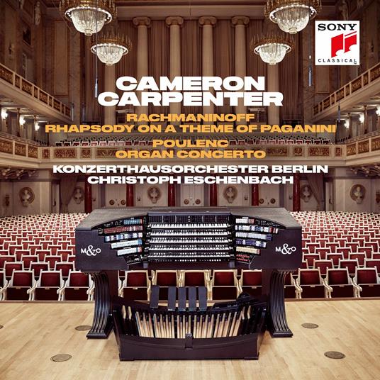 Rapsodia su un tema di Paganini / Concerto per organo - CD Audio di Francis Poulenc,Sergei Rachmaninov,Christoph Eschenbach,Cameron Carpenter