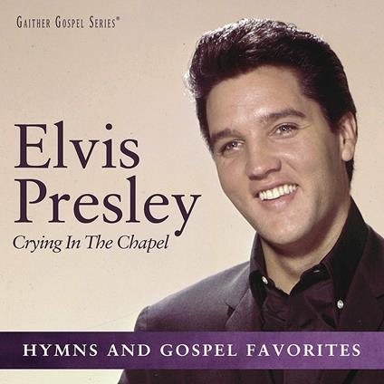 Crying in the Chapel (Import) - CD Audio di Elvis Presley