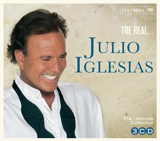 The Real... Julio Iglesias. The Ultimate Collection - CD Audio di Julio Iglesias