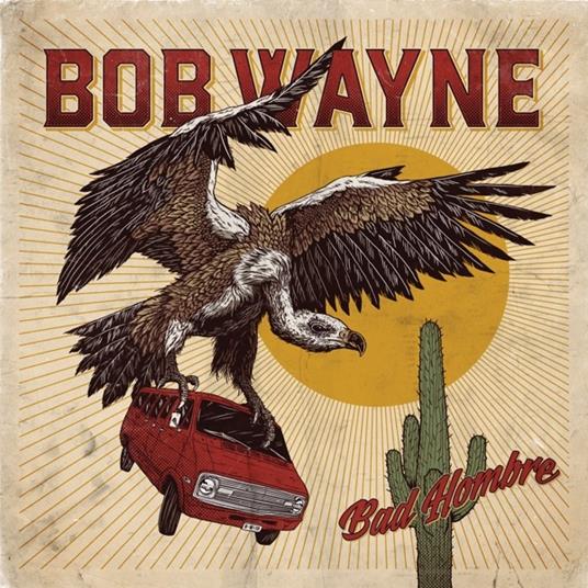 Bad Hombre - CD Audio di Bob Wayne