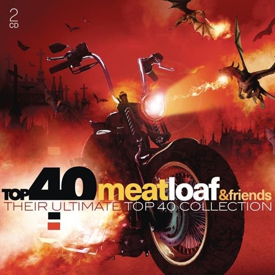 Top 40 Meat Loaf & Friends - CD Audio di Meat Loaf