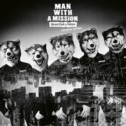 Dead End in Tokyo (Special Digipack Edition) - CD Audio di Man with a Mission