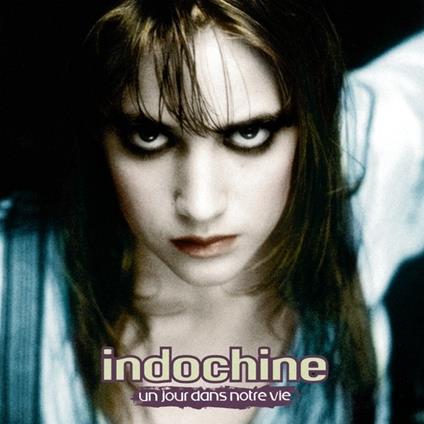 Un Jour Dans Notre Vie - CD Audio di Indochine