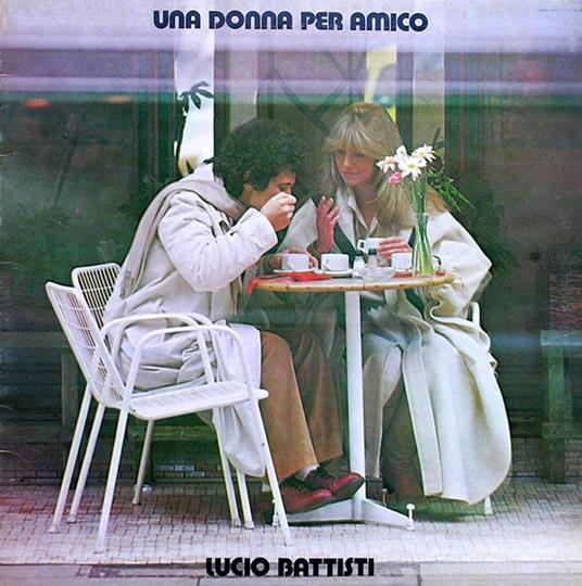 Una donna per amico (180 gr. Gatefold Sleeve) - Vinile LP di Lucio Battisti