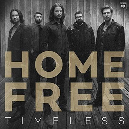 Timeless - CD Audio di Home Free