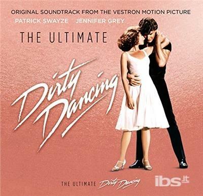 The Ultimate Dirty Dancing (Colonna sonora) - CD | IBS