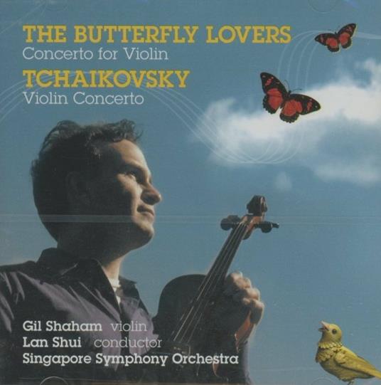 The Butterfly Lovers - Concerto per violino - CD Audio di Pyotr Ilyich Tchaikovsky,Gang Chen,Gil Shaham,Lan Shui,Orchestra Sinfonica di Singapore
