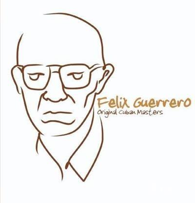 Original Cuban Masters - CD Audio di Felix Guerrero
