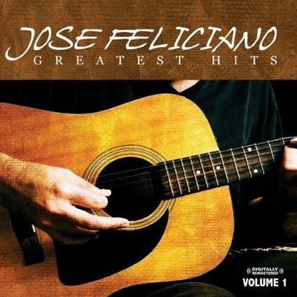 Greatest Hits Vol.1 - CD Audio di José Feliciano