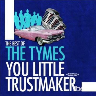 Best Of-You Little Trustmaker - CD Audio di Tymes