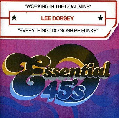 Working In The Coal Mine/Everything I Do Gonh Be F - CD Audio di Lee Dorsey