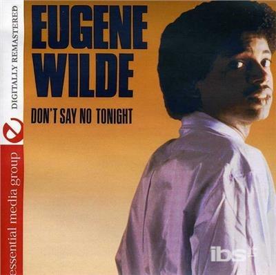 Eugene Wilde - Don't Say No Tonight - CD Audio di Eugene Wilde