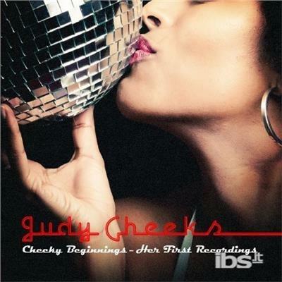 Cheeky Beginnings. Her First Recordings - CD Audio di Judy Cheeks