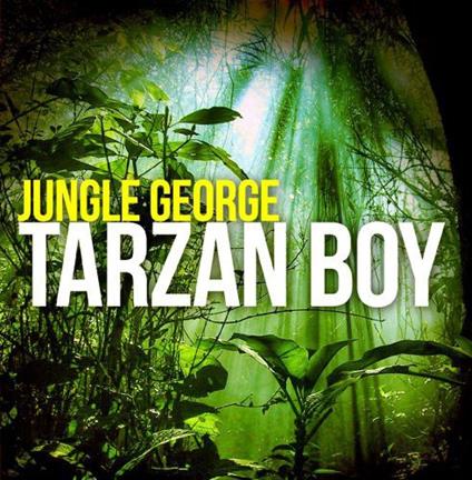 Jungle George - Tarzan Boy - CD Audio