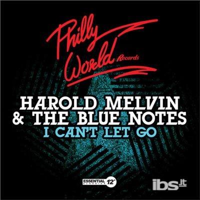 I Can't Let Go - CD Audio di Harold Melvin & the Blue Notes