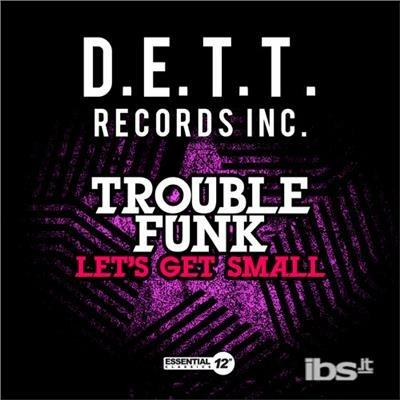 Let's Get Small - CD Audio di Trouble Funk