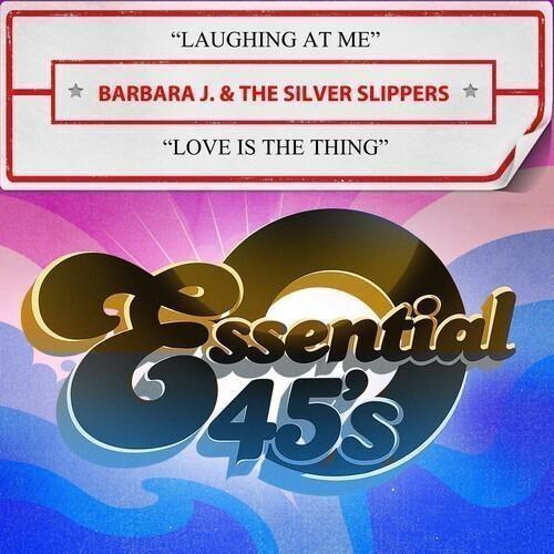 Laughing At Me / Love Is The Thing - CD Audio di Barbara J. & The Silver Slippers