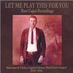 Let Me Play This for You. Rare Cajun Recordings - CD Audio