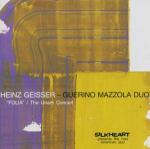 Folia. The Unam Concert - CD Audio di Heinz Geisser,Guerino Mazzola