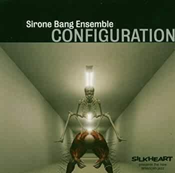 Configuration - CD Audio di Sirone Bang Ensemble