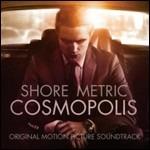 Cosmopolis (Colonna sonora) - CD Audio di Howard Shore