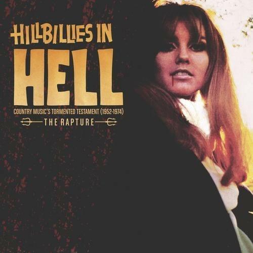 Hillbillies In Hell. The Rapture Country Music's Tormented Testament (1952-1974) - CD Audio