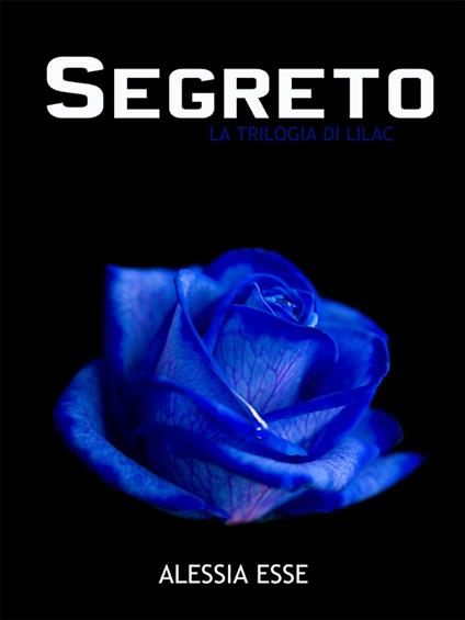 Segreto - Alessia Esse - ebook