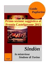 Sindòn la misteriosa Sindone di Torino