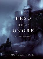 Il Peso dell’Onore (Re e Stregoni—Libro #3)