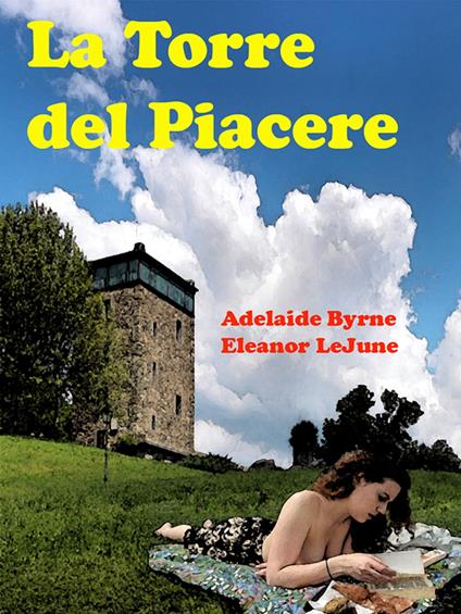 La Torre del Piacere - Adelaide Byrne e Eleanor LeJune - ebook