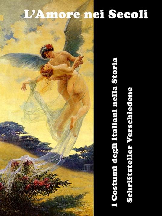 L’Amore nei Secoli - Schriftsteller Verschiedene - ebook