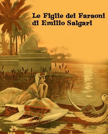 Le Figlie dei Faraoni - Emilio Salgari - ebook